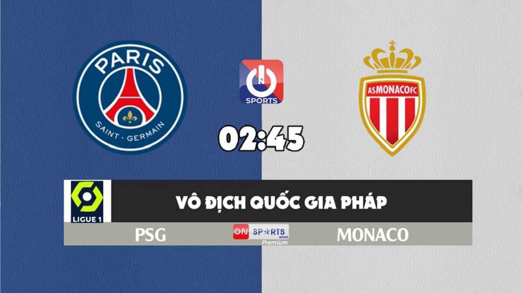 Nhận định, soi kèo trận PSG vs Monaco, 02h45 ngày 13/12
