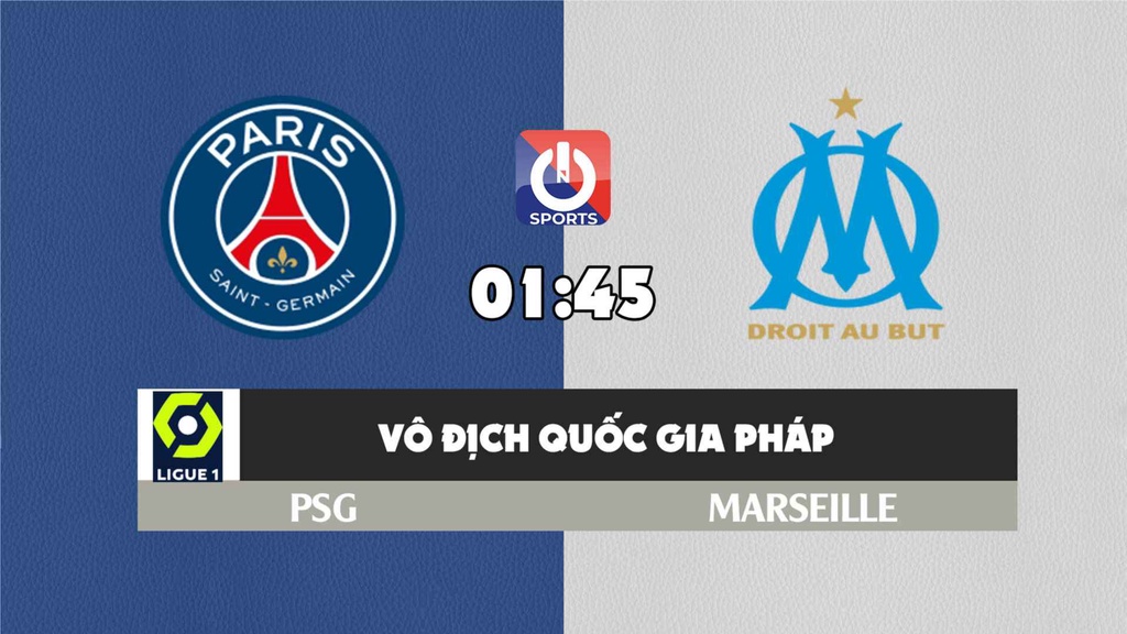 Nhận định, soi kèo trận PSG vs Marseille, 01h45 ngày 18/4