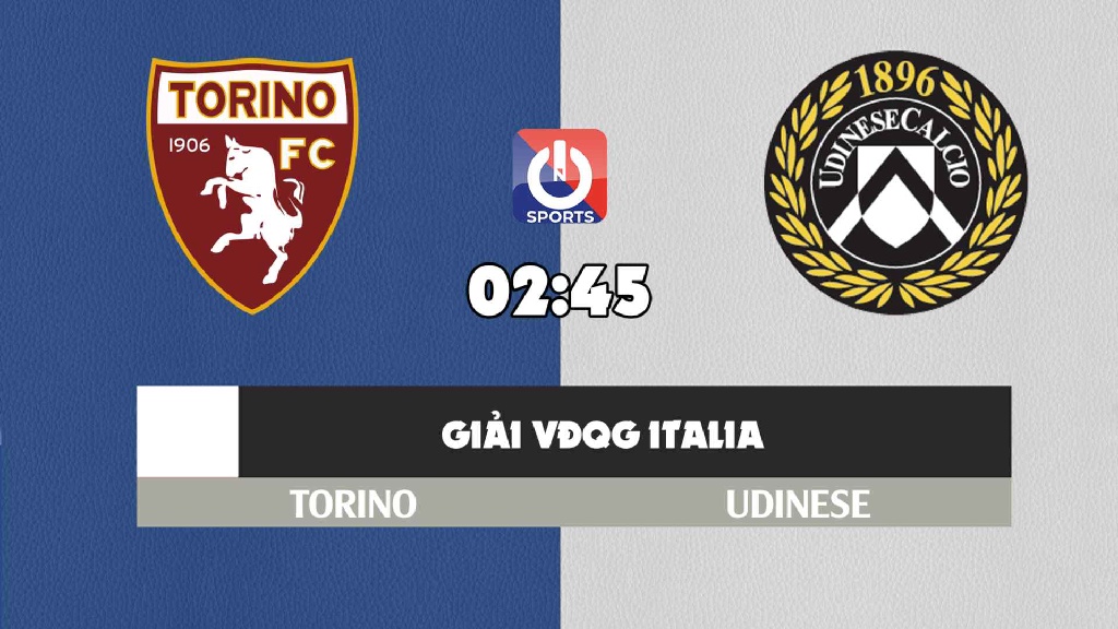 Nhận định, soi kèo trận Torino vs Udinese, 02h45 ngày 23/11