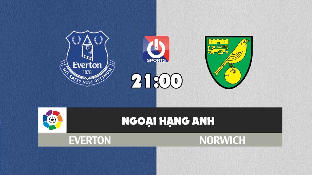 Nhận định, soi kèo trận Everton vs Norwich City, 21h00 ngày 25/9