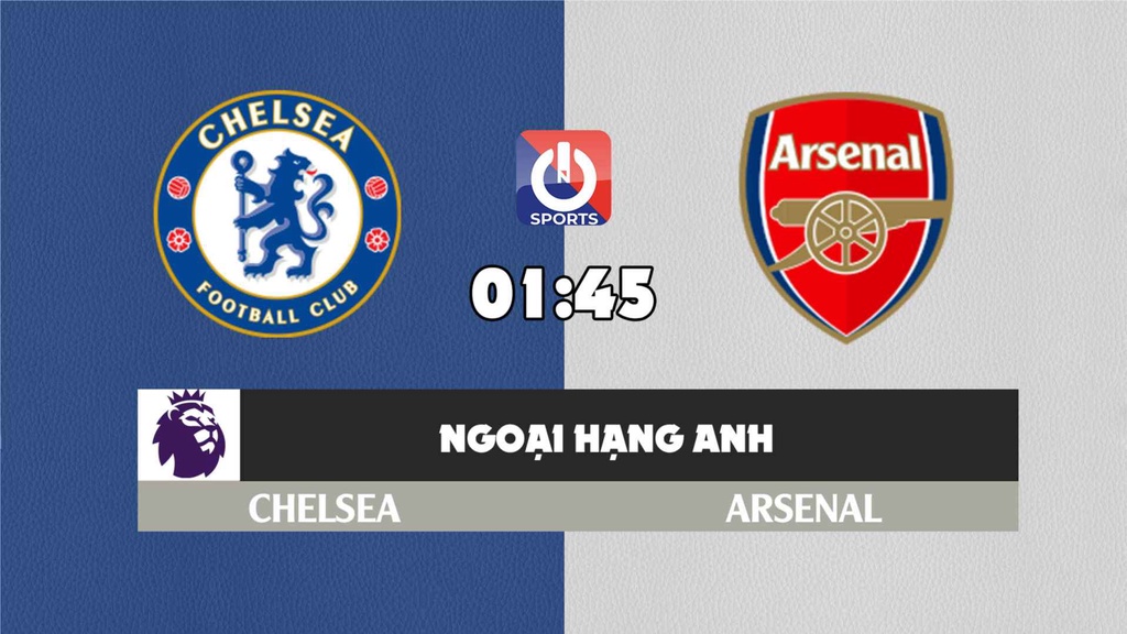 Nhận định, soi kèo trận Chelsea vs Arsenal, 01h45 ngày 21/4