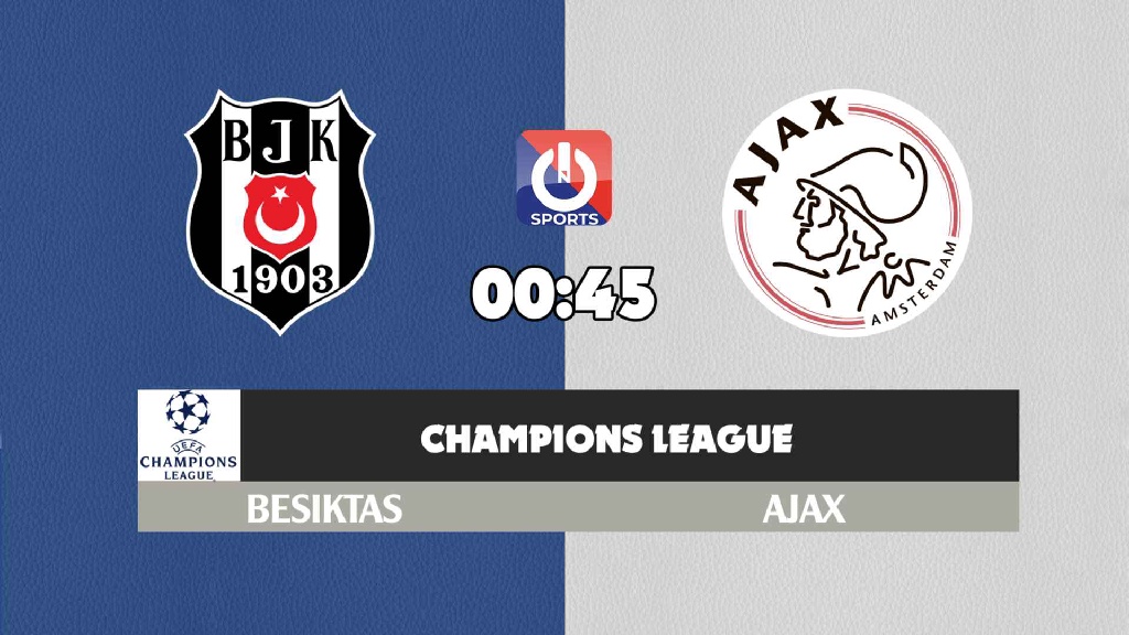 Nhận định, soi kèo trận Besiktas vs Ajax, 0h45 ngày 25/11