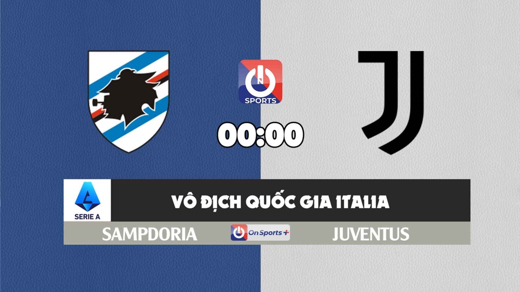 Nhận định, soi kèo trận Sampdoria vs Juventus, 00h00 ngày 13/3