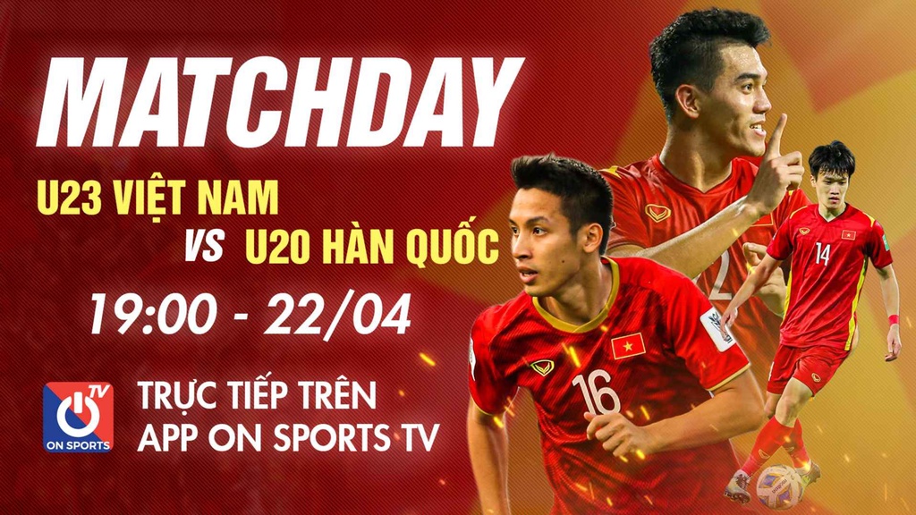 Trực tiếp U23 Việt Nam vs U20 Hàn Quốc, 19h ngày 22/4