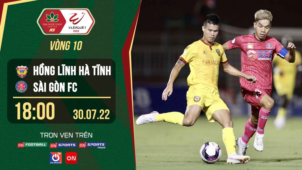 Link trực tiếp Hồng Lĩnh Hà Tĩnh vs Sài Gòn FC lúc 18h ngày 30/7 giải V.League 2022