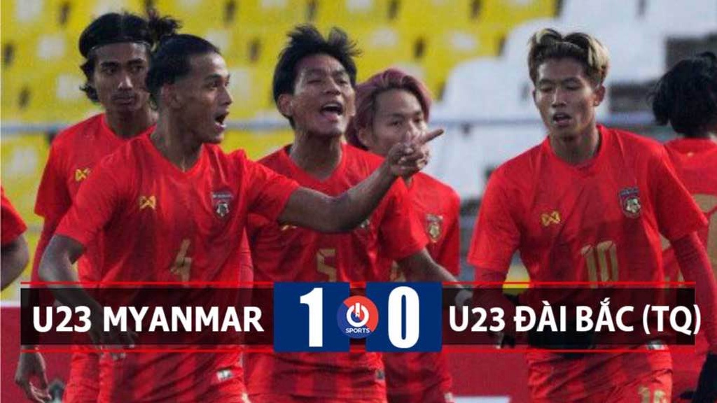 U23 Myanmar thắng vất vả U23 Đài Bắc Trung Hoa như U23 Việt Nam