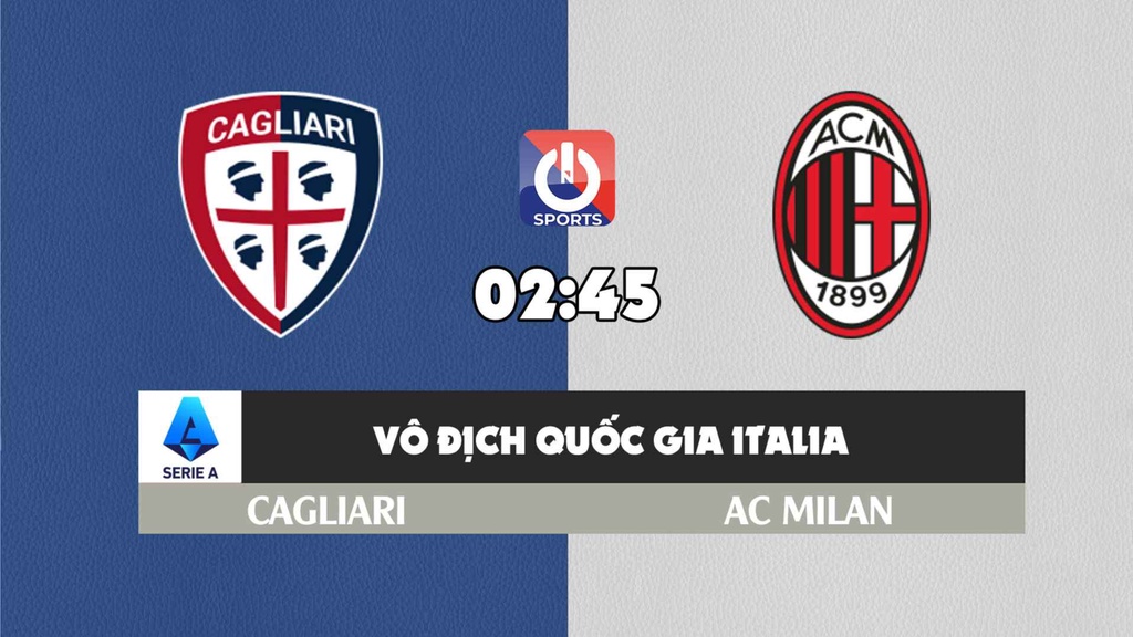 Nhận định, soi kèo trận Cagliari vs AC Milan, 02h45 ngày 20/3