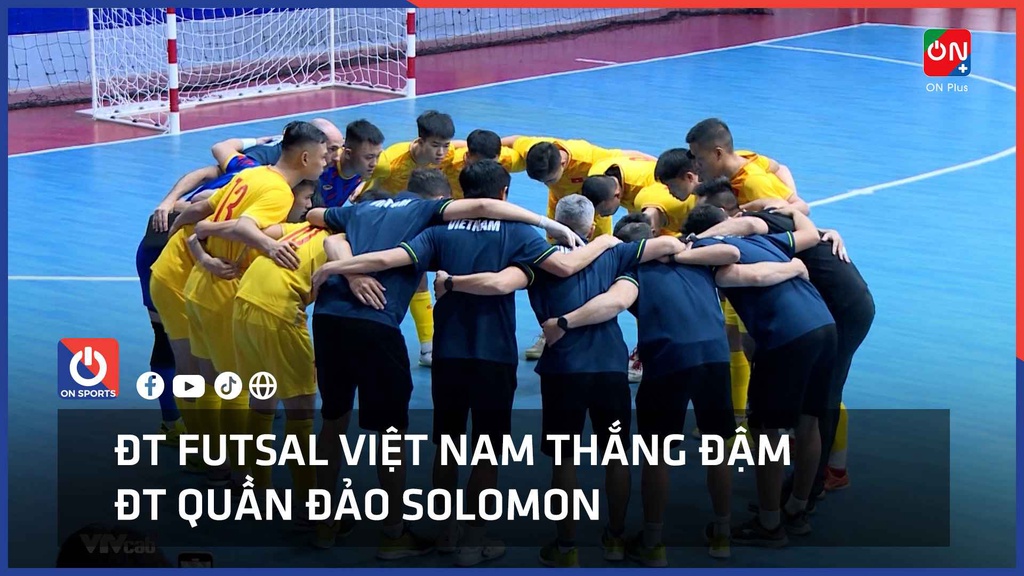 ĐT futsal Việt Nam thắng đậm ĐT Quần đảo Solomon