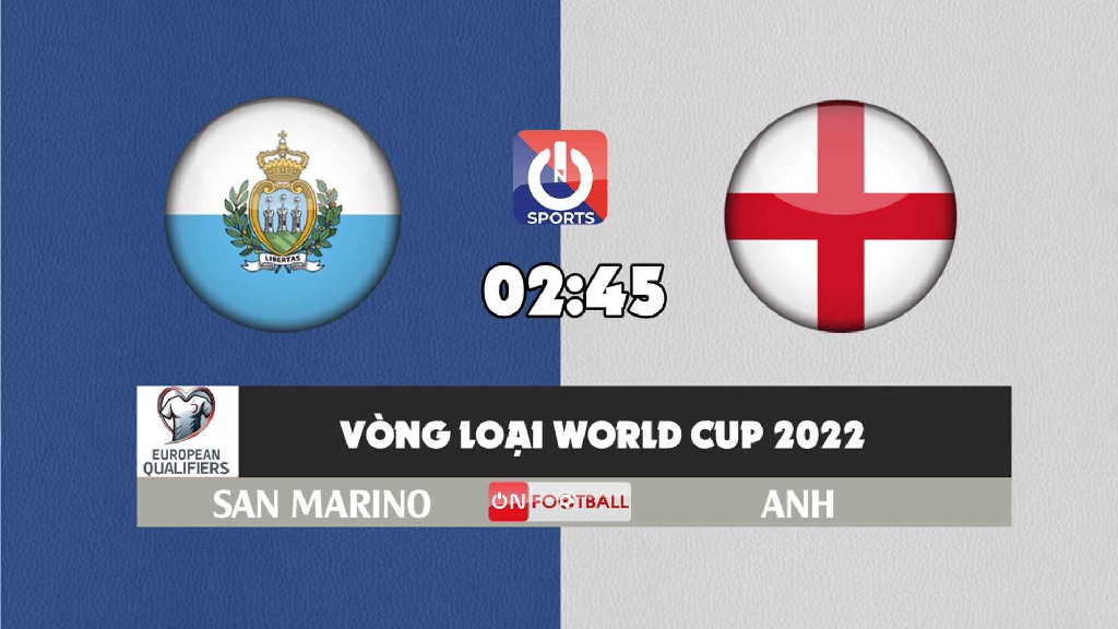 Nhận định, soi kèo trận San Marino vs Anh, 02h45 ngày 16/11