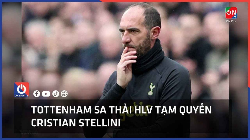 Tottenham sa thải HLV tạm quyền Cristian Stellini