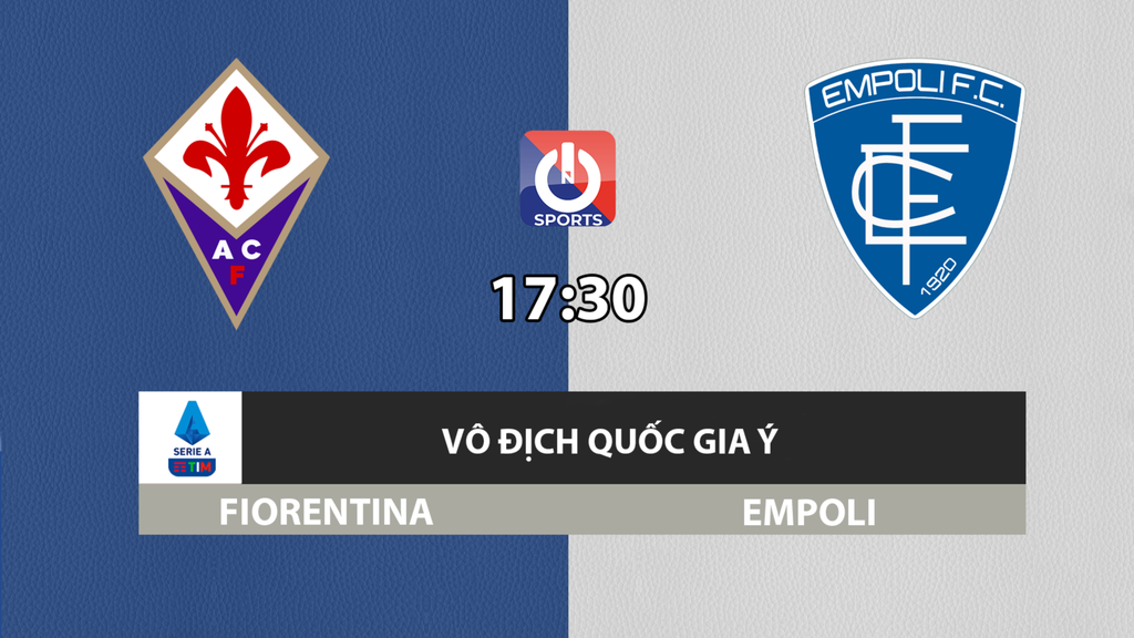 Nhận định, soi kèo trận Fiorentina vs Empoli, 17h30 ngày 3/4