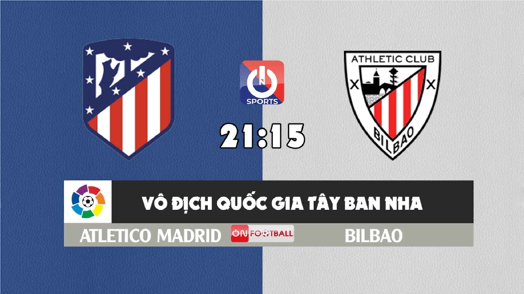 Nhận định, soi kèo trận Atletico Madrid vs Bilbao, 21h15 ngày 18/9