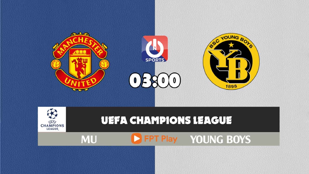 Nhận định, soi kèo trận MU vs Young Boys, 03h00 ngày 09/12