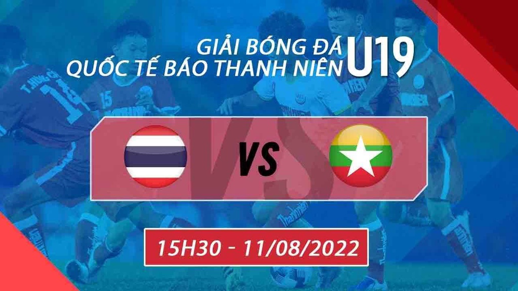 Link trực tiếp U19 Thái Lan vs U19 Myanmar, 15h30 ngày 11/8 giải giao hữu quốc tế