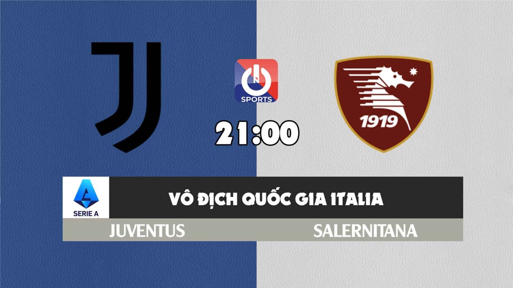 Nhận định, soi kèo trận Juventus vs Salernitana, 21h00 ngày 20/3