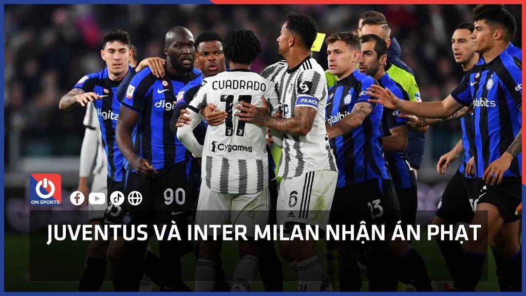 Juventus và Inter Milan nhận án phạt