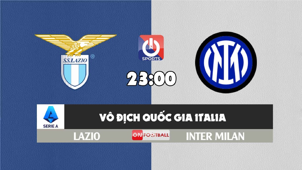 Nhận định, soi kèo trận Lazio vs Inter Milan, 23h00 ngày 16/10