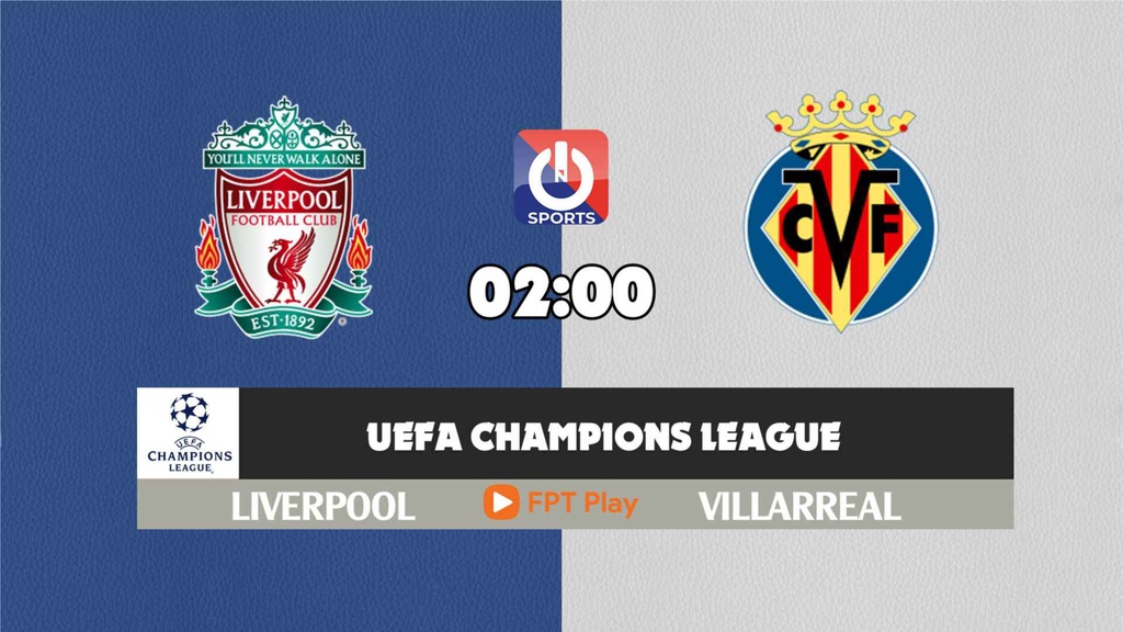 Nhận định, soi kèo trận Liverpool vs Villarreal, 02h00 ngày 28/4