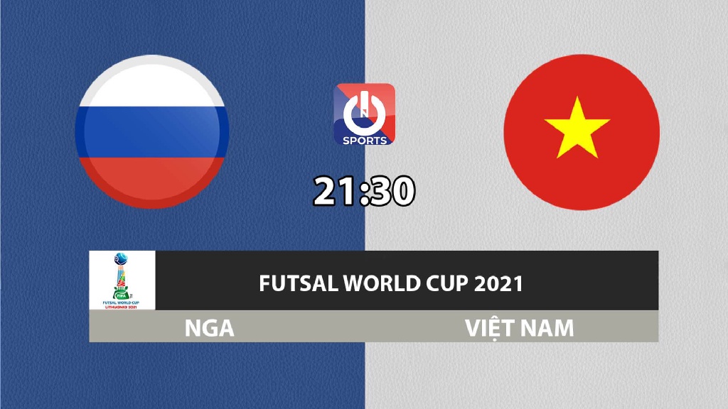 Nhận định trận ĐT futsal Nga vs Việt Nam, 21h30 ngày 22/9