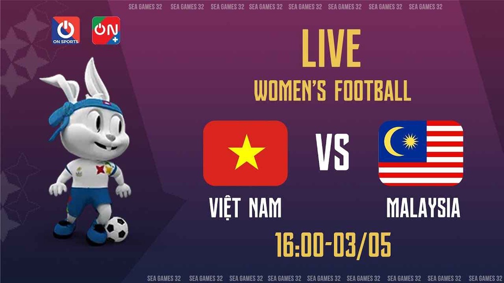 Link trực tiếp bóng đá nữ Việt Nam vs Malaysia, bảng A SEA Games 32