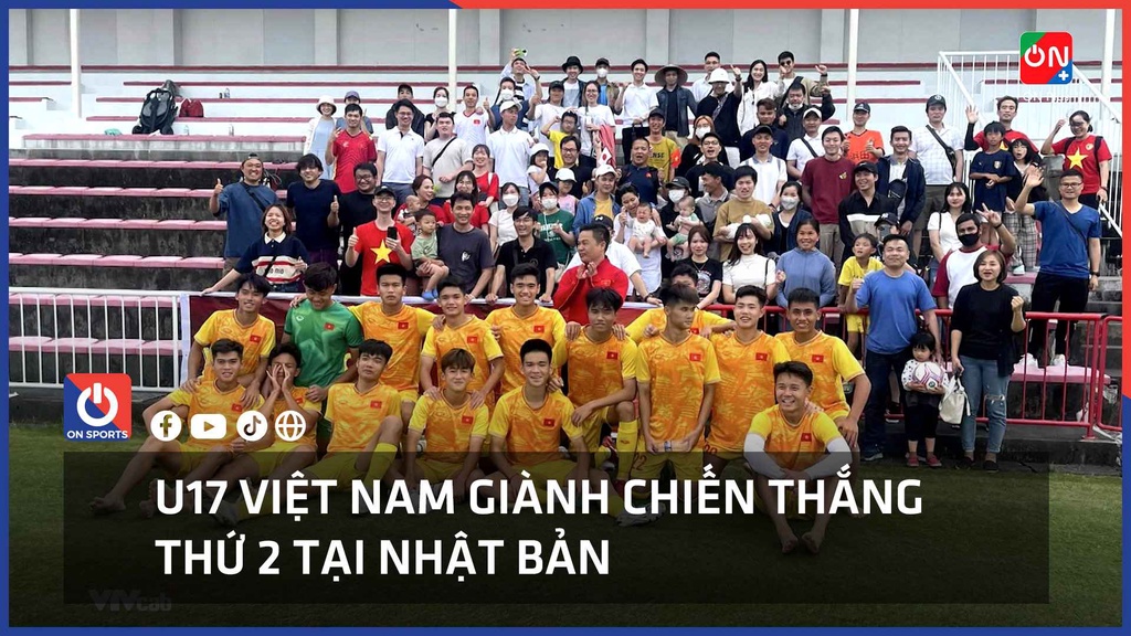 U17 Việt Nam giành chiến thắng thứ 2 tại Nhật Bản