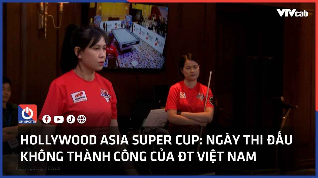 Hollywood Asia Super Cup: Ngày thi đấu không thành công của ĐT Việt Nam