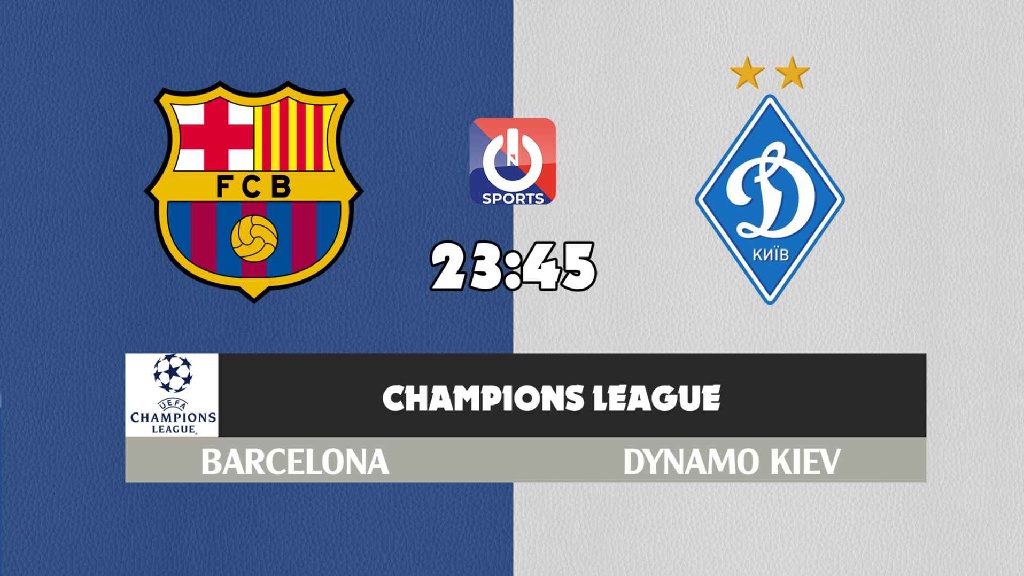 Nhận định, soi kèo trận đấu Barcelona vs Dinamo Kiev, 23h45 ngày 20/10   

