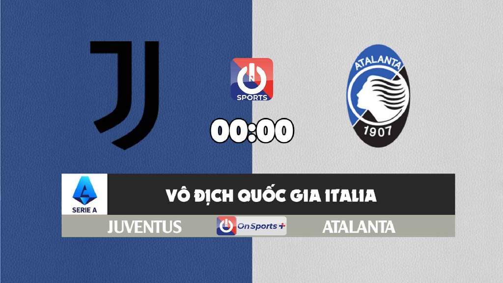 Nhận định, soi kèo trận Juventus vs Atalanta, 00h00 ngày 28/11