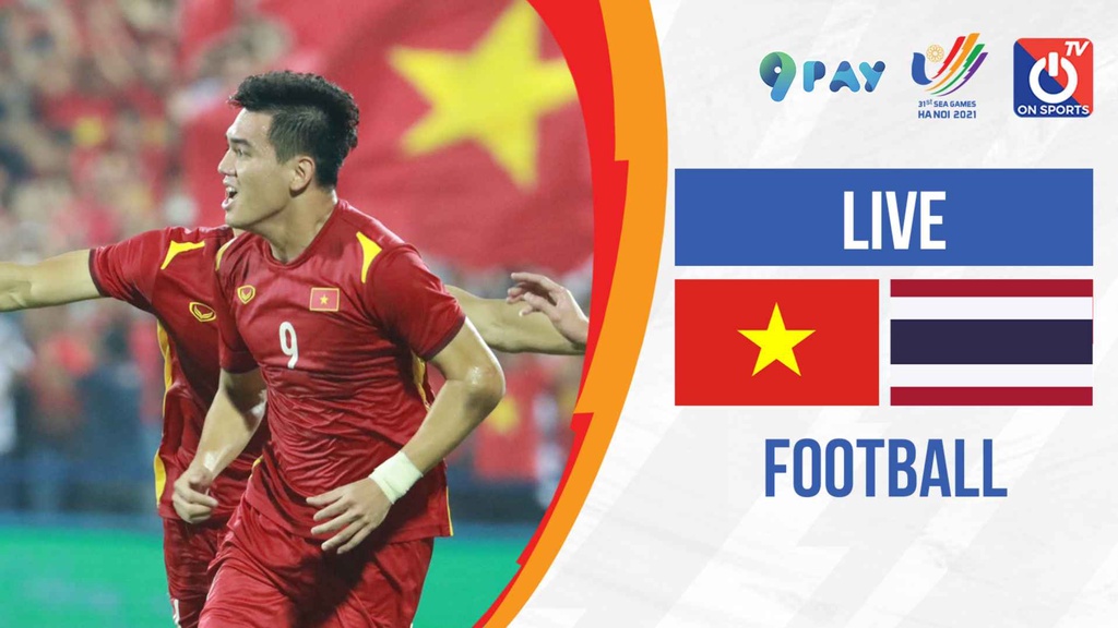 Link trực tiếp bóng đá nam Việt Nam vs Thái Lan, 19h ngày 22/5 SEA Games 31
