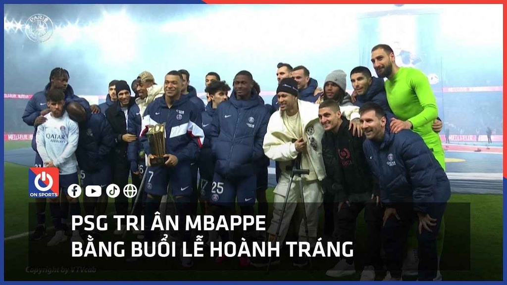 PSG tri ân Mbappe bằng buổi lễ hoành tráng