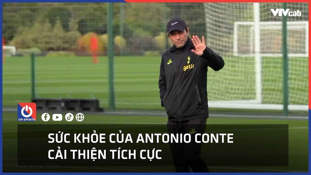 Sức khỏe của Antonio Conte cải thiện tích cực