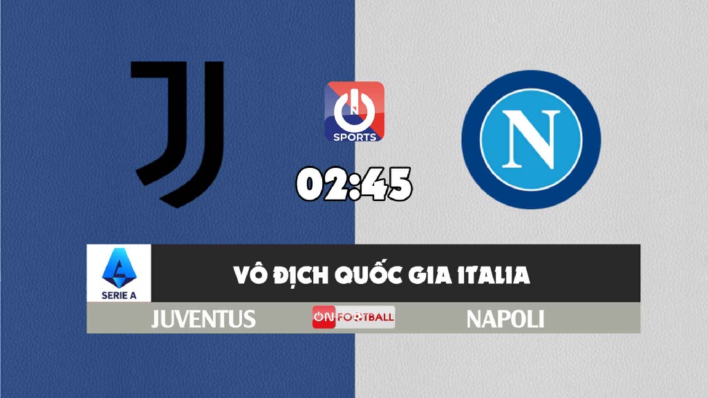 Nhận định, soi kèo trận Juventus vs Napoli, 02h45 ngày 07/11