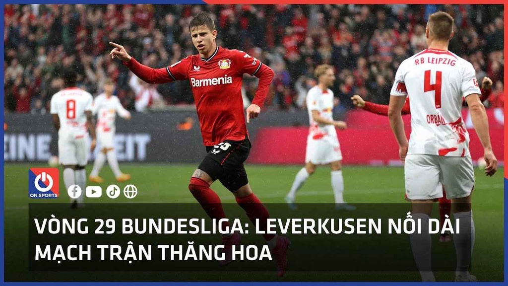Vòng 29 Bundesliga: Leverkusen nối dài mạch trận thăng hoa