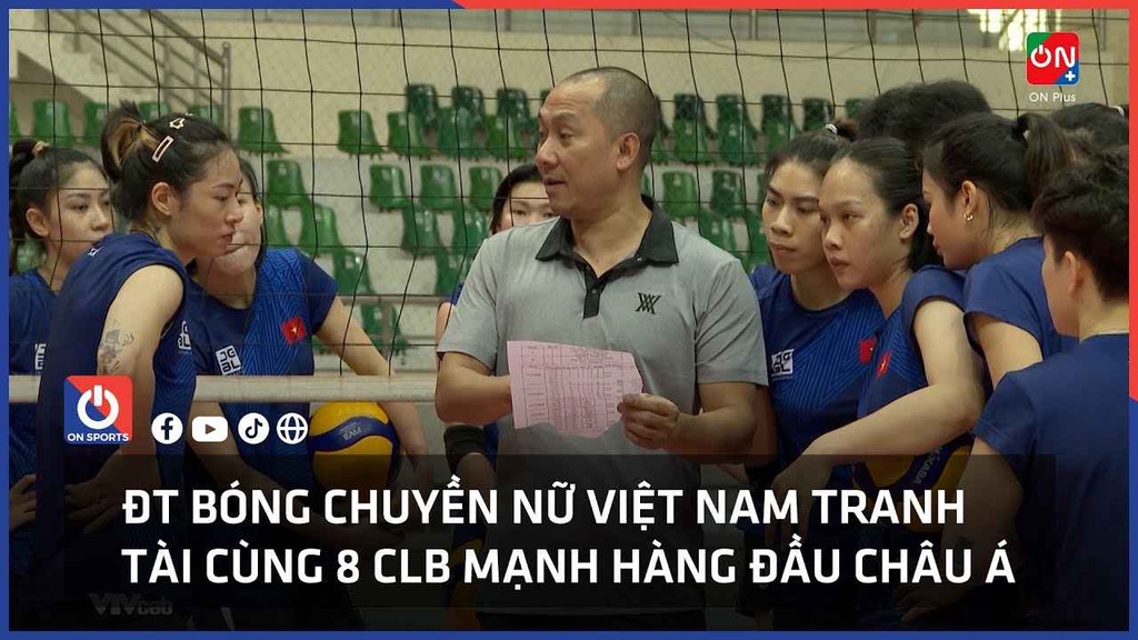 ĐT bóng chuyền nữ Việt Nam tranh tài cùng 8 CLB mạnh hàng đầu châu Á