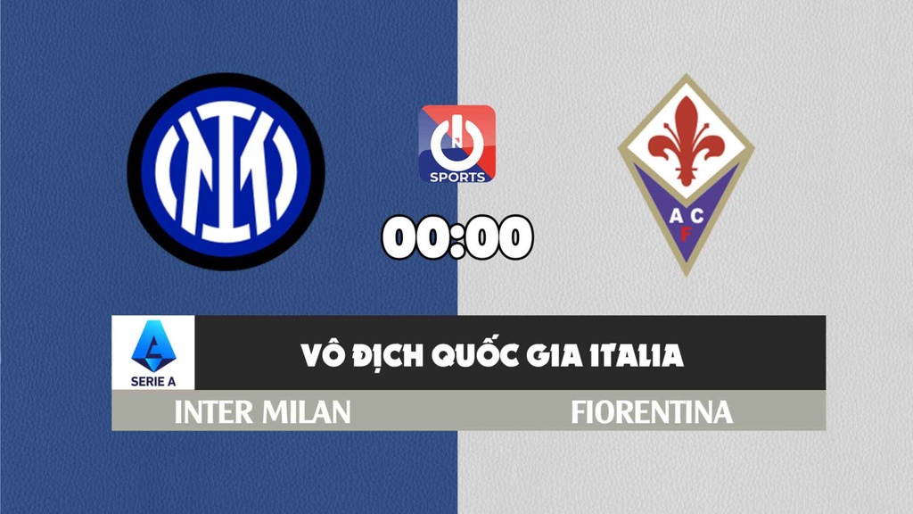 Nhận định, soi kèo trận Inter Milan vs Fiorentina, 00h00 ngày 20/3