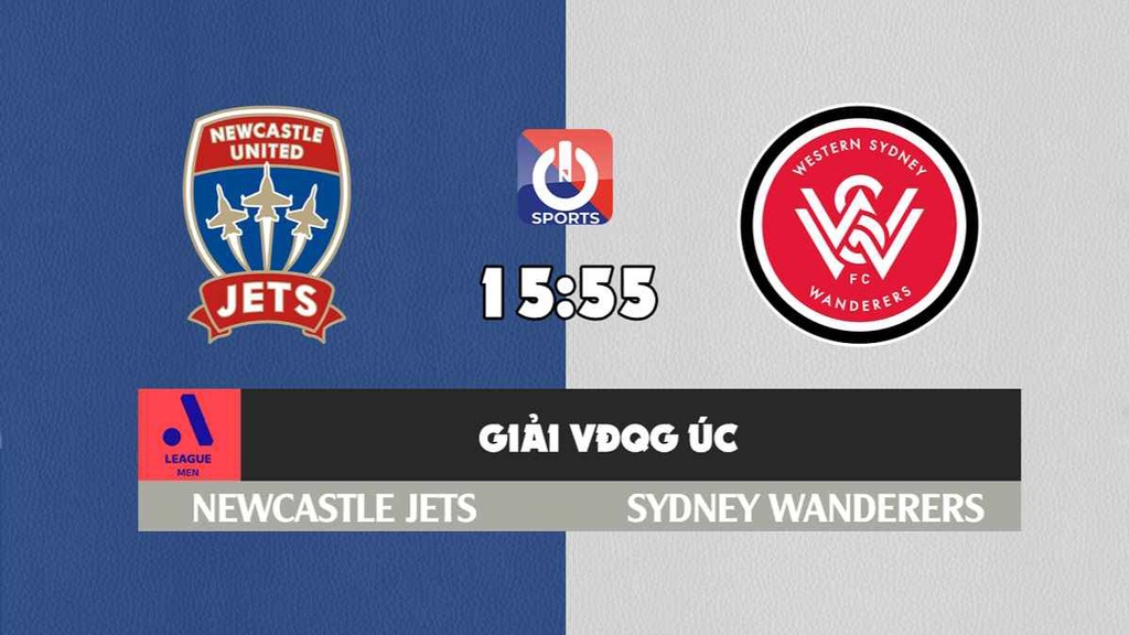 Nhận Định, Soi Kèo Trận Newcastle Jets Vs Sydney Wanderers, 15H55 Ngày 23/2