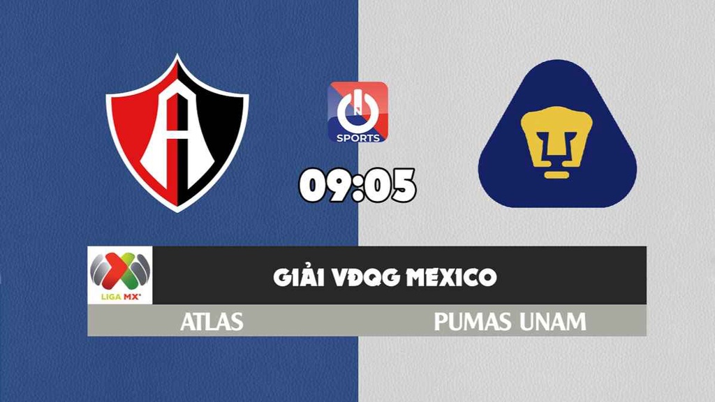 Nhận định, soi kèo trận Atlas vs Pumas UNAM, 09h05 ngày 21/2