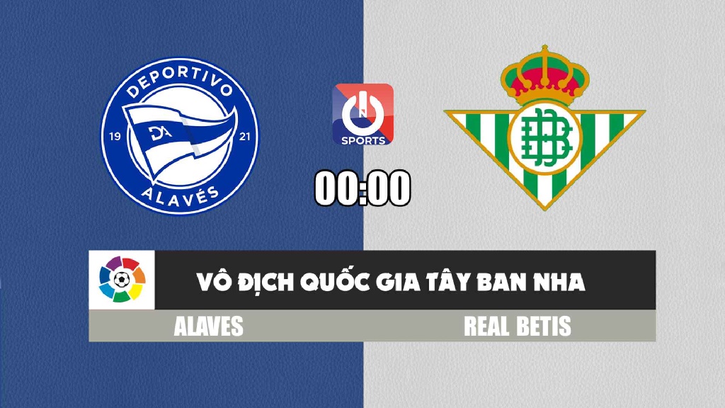 Nhận định, soi kèo trận Deportivo Alaves vs Real Betis, 0h00 ngày 19/10 