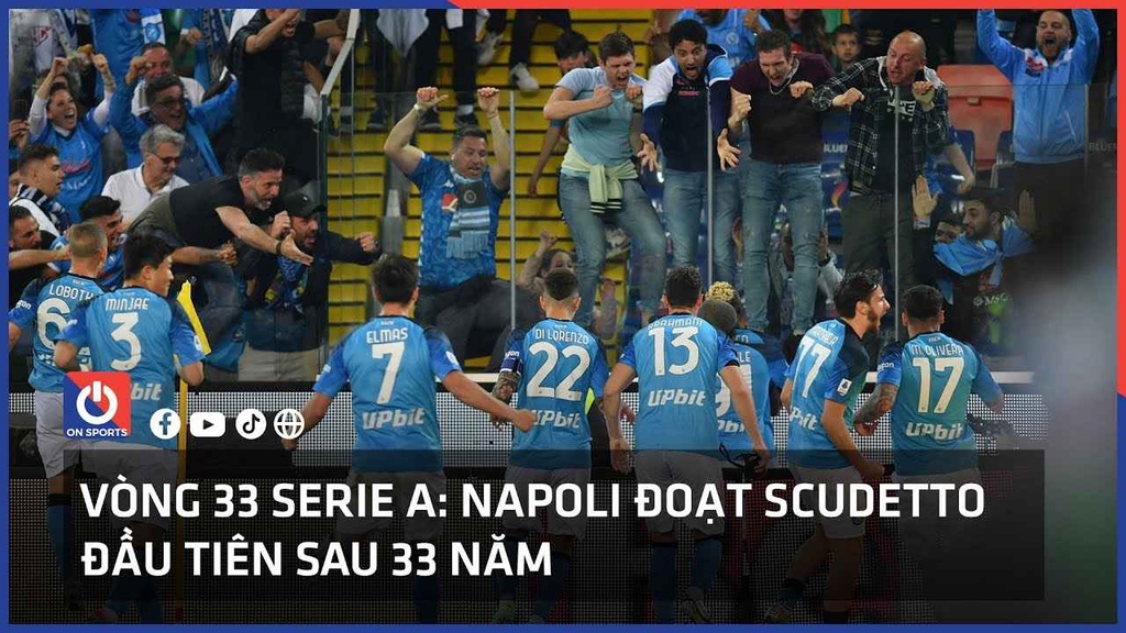 Vòng 33 Serie A: Napoli đoạt Scudetto đầu tiên sau 33 năm