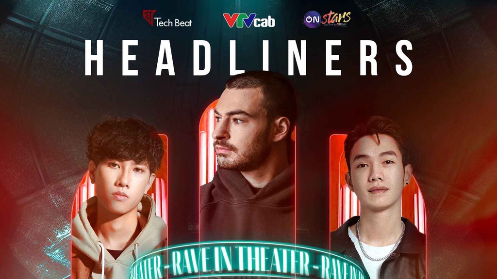 VTVcab và Tech Beat đồng hành tổ chức “Đại tiệc” âm nhạc EDM trong nhà hát