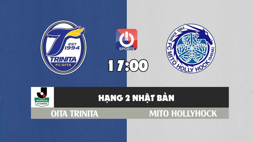 Nhận định, soi kèo trận Oita Trinita vs Mito Hollyhock, 17h00 ngày 9/3