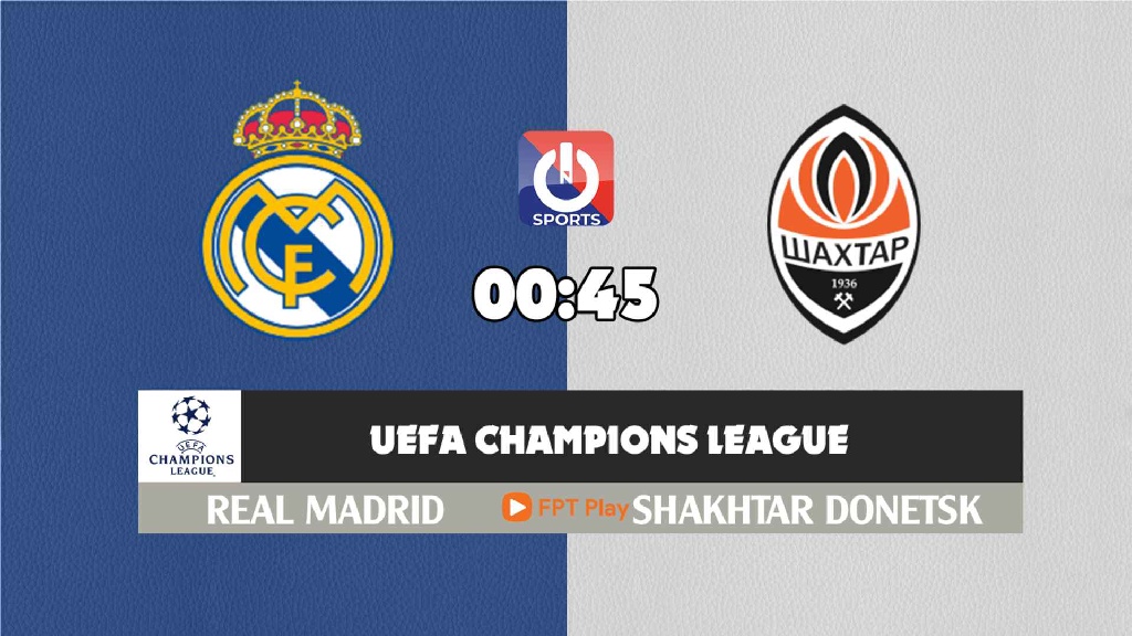 Nhận định, soi kèo trận Real Madrid vs Shakhtar Donetsk, 00h45 ngày 04/11