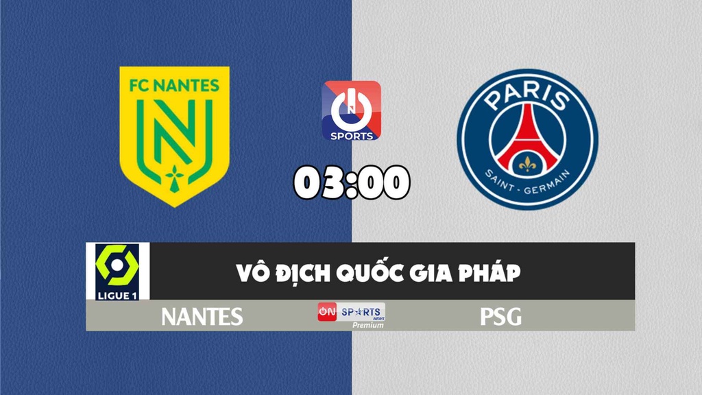 Nhận định, soi kèo trận Nantes vs PSG, 03h00 ngày 20/2