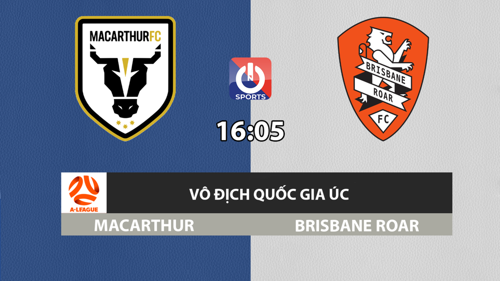 Nhận định, soi kèo trận Macarthur vs Brisbane Roar, 16h05 ngày 15/4