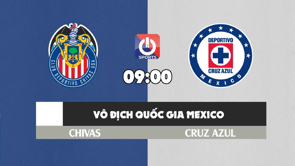 Nhận định, soi kèo trận Chivas vs Cruz Azul, 09h00 ngày 24/10
