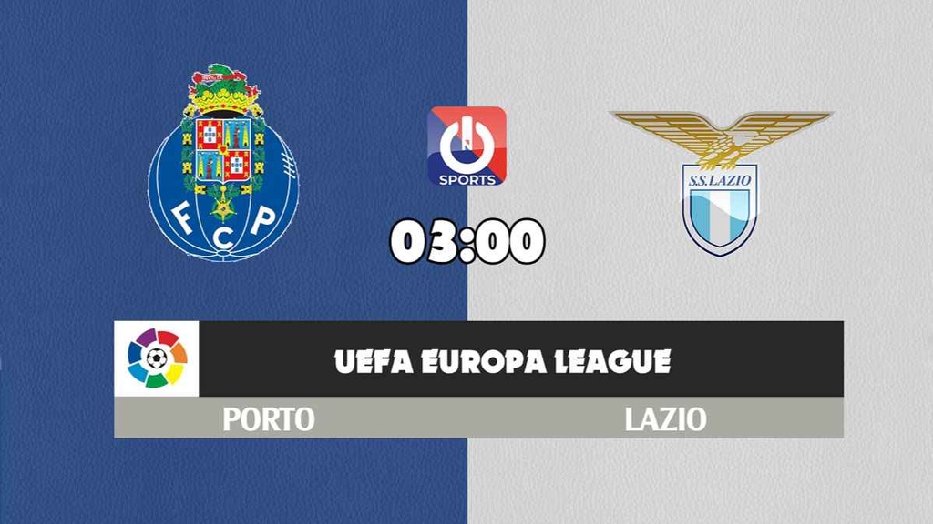 Nhận định, soi kèo trận Porto vs Lazio, 3h00 ngày 18/2