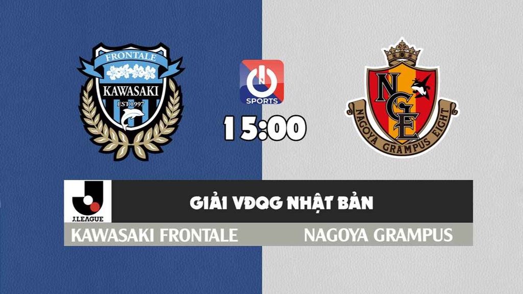 Nhận định, soi kèo trận Kawasaki Frontale vs Nagoya Grampus, 15h00 ngày 12/3