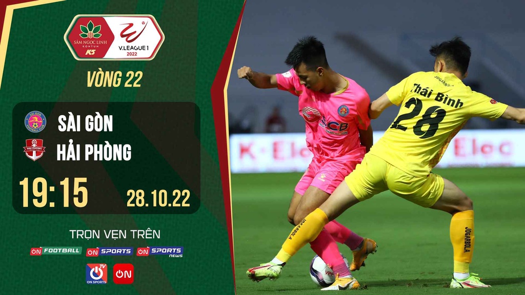 Link trực tiếp Sài Gòn vs Hải Phòng lúc 19h15 ngày 28/10 giải V.League 2022
