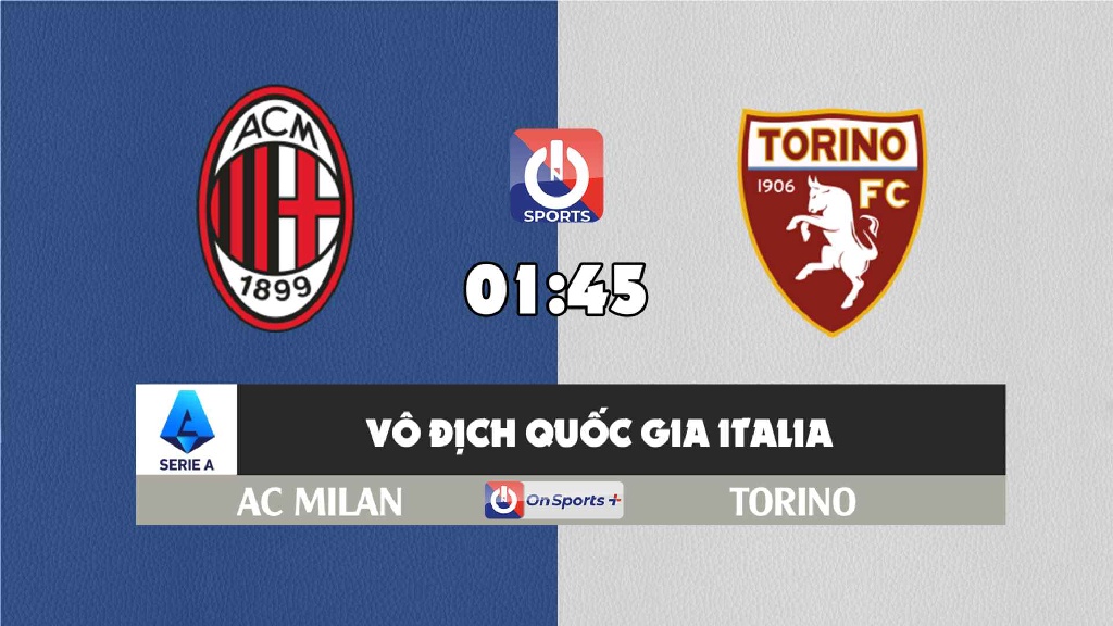 Nhận định, soi kèo trận AC Milan vs Torino, 01h45 ngày 27/10
