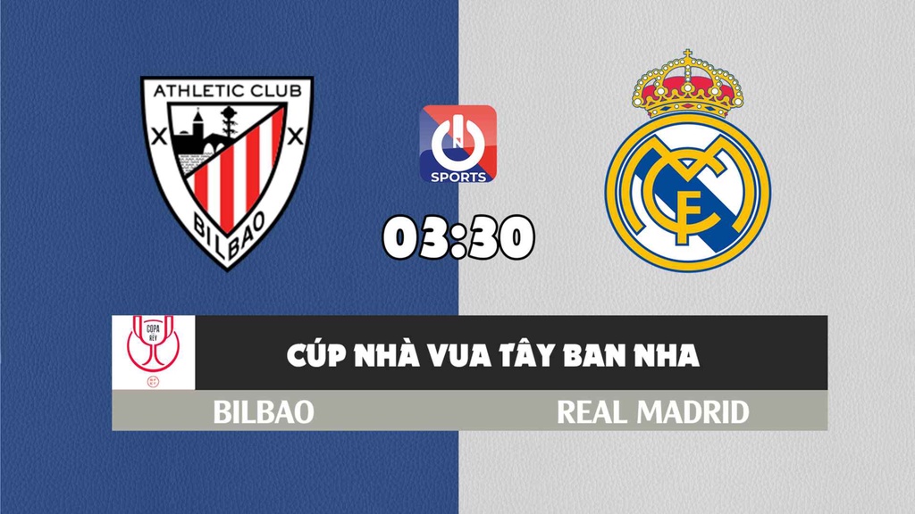 Nhận định, soi kèo trận Bilbao vs Real Madrid, 03h30 ngày 04/2